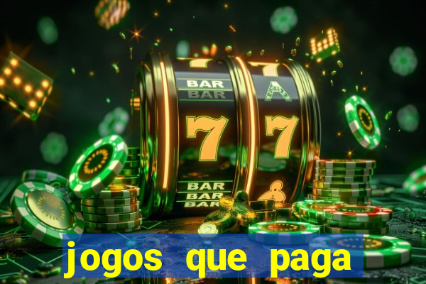 jogos que paga dinheiro de verdade